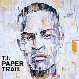T.I. - Paper Trail-(Explicit)