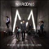 Maroon 5 - It Won't Be Soon Before Long