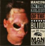 Mancow Muller - Mancow in the Kingdom of the Blind The One Eyed Ma