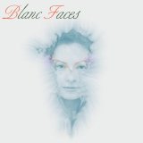 Blanc Faces - Blanc Faces