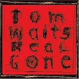 Tom Waits - Real Gone