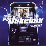 Various Artists - The Best Pub Jukebox ... ever!