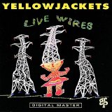 Yellowjackets - Live Wires