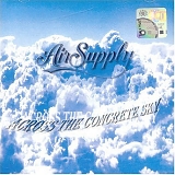 Air Supply - Discography (1976-2007) - Across the Concrete Sky
