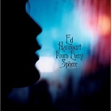Harcourt, Ed - From Every Sphere