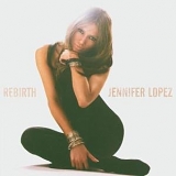 Jennifer Lopez - Rebirth