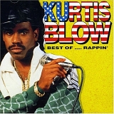 Kurtis Blow - Best Of .... Rappin'