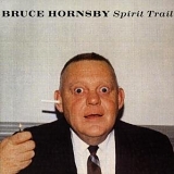 Hornsby, Bruce - Spirit Trail (CD 2 of 2)