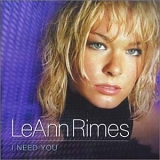 LeAnn Rimes - I Need You