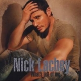 Nick Lachey - What's Left Of Me