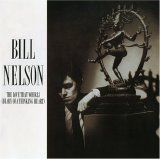 Bill Nelson - 1982 The Love That Whirls (Diary of a Thinking Heart)