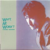 Yukihiro Takahashi - What Me Worry?