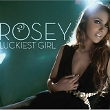 Rosey - Luckiest Girl