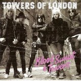 Towers Of London - Blood Sweat & Towers