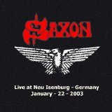 Saxon - Live Neu Isenburg Germany 22.01.03