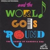 John Kander, Brenda Pressley, Jim Walton, Karen Mason, Karen Ziemba, Robert Cucc - And The World Goes 'Round: The Songs Of Kander & Ebb (1991 Original Broadway Cast)