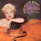 Sally Mayes - Our Private World: Sally Mayes Sings Comden & Green