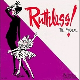 Marvin Laird, Joel Paley - Ruthless!: The Musical (1994 Los Angeles Cast)
