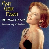 Mary Cleere Haran - This Heart Of Mine: Classic Movie Songs Of The Forties