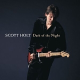 Scott Holt - Dark of the Night