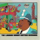 Muddy Waters - The London Muddy Waters Sessions