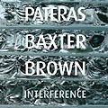Paters Baxter Brown - Interference