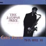 Chris Potter - This Will Be: The Jazzpar Prize