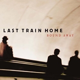 Last Train Home - Bound Away
