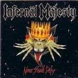 Infernal Majesty - None Shall Defy