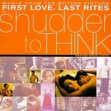 Shudder to Think - First Love, Last Rites (OST)