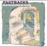 Fastbacks - New Mansions In Sound