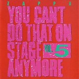 Frank Zappa - You Can't Do That On Stage Anymore, Vol. 5