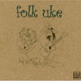 Folk Uke - Folk Uke