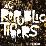 The Republic Tigers - Keep Color
