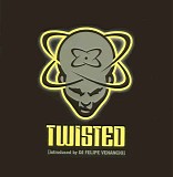 Various artists - Twisted [Introduced by DJ Felipe Venancio]