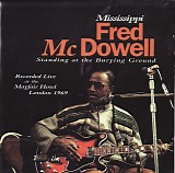 Mississippi Fred McDowell - Standing At The Burying Ground