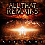 All That Remains - Overcome
