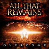 All That Remains - Overcome