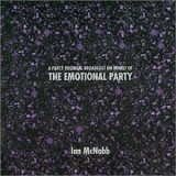 McNabb, Ian - A Party Political Broadcast on Behalf of the Emotional Party