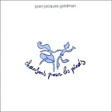 Jean-Jacques Goldman - Chansons pour les pieds