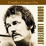 Gordon Lightfoot - Complete Greatest Hits, The