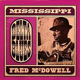Mississippi Fred McDowell - Delta Blues