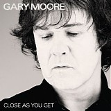 Gary Moore - Close As You Get