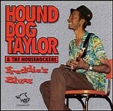 Hound Dog Taylor - Hound Dog Taylor-Freddie's Blues