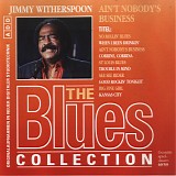 Jimmy Witherspoon - Ain't Nobody's Business - The Blues Collection # 24