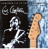 Eric Clapton - Further On Up The Crossroads - Disc