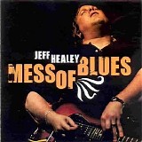 Jeff Healey - Mess of Blues