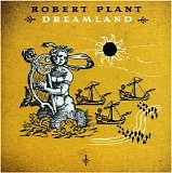 Robert Plant - Dreamland: Remastered & Expanded
