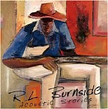 R.L. Burnside - Acoustic Stories