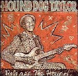 Hound Dog Taylor - Release the Hound